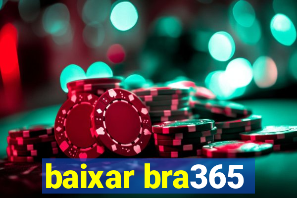 baixar bra365